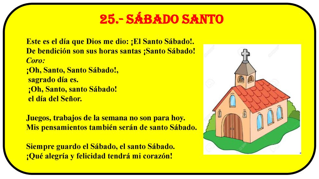 25.- Sábado Santo Este es el día que Dios me dio: ¡El Santo Sábado!.