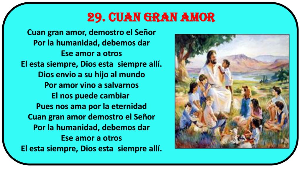 29. CUAN GRAN AMOR Cuan gran amor, demostro el Señor