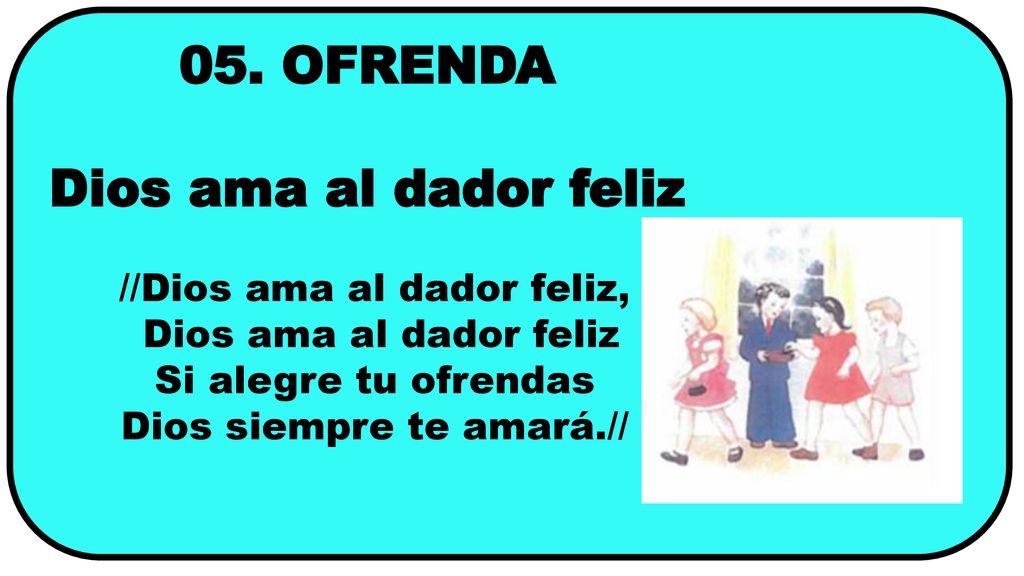 05. OFRENDA Dios ama al dador feliz //Dios ama al dador feliz,