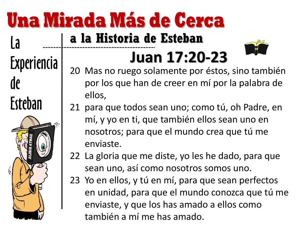 La Experiencia Juan 17:20-23 de Esteban a la Historia de Esteban