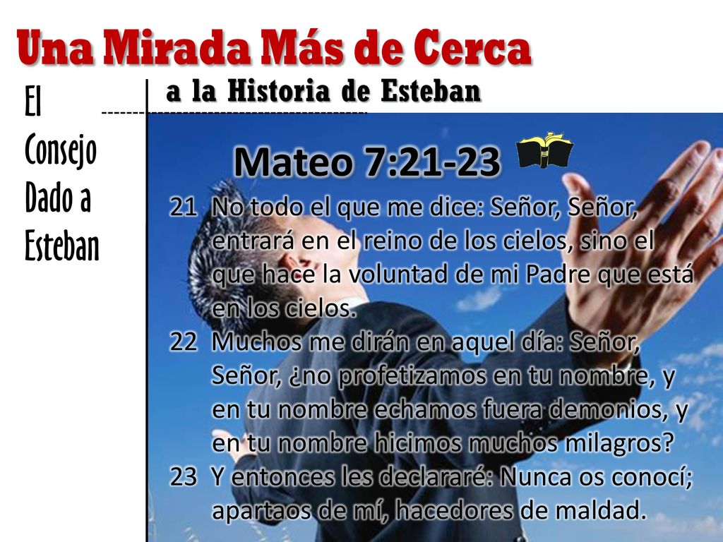 Mateo 7:21-23 El Consejo Dado a Esteban a la Historia de Esteban