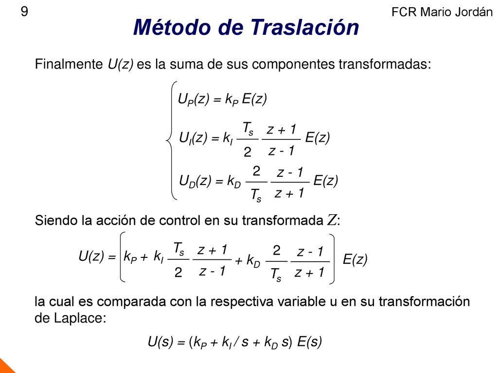 9 FCR Mario Jordán. Método de Traslación. Finalmente U(z) es la suma de sus componentes transformadas: