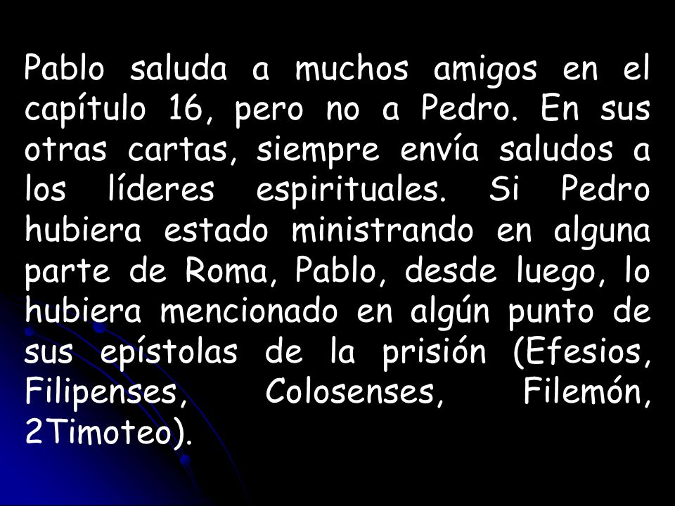 Pablo saluda a muchos amigos en el capítulo 16, pero no a Pedro