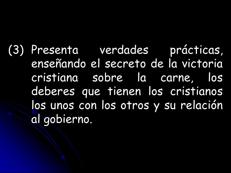 (3). Presenta verdades prácticas,. enseñando el secreto de la victoria