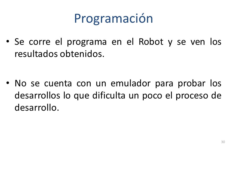 Programación Se corre el programa en el Robot y se ven los resultados obtenidos.