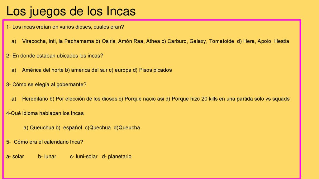 Los juegos de los Incas 1- Los incas creían en varios dioses, cuales eran