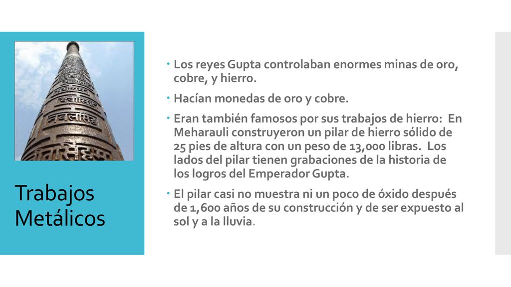 Los reyes Gupta controlaban enormes minas de oro, cobre, y hierro.