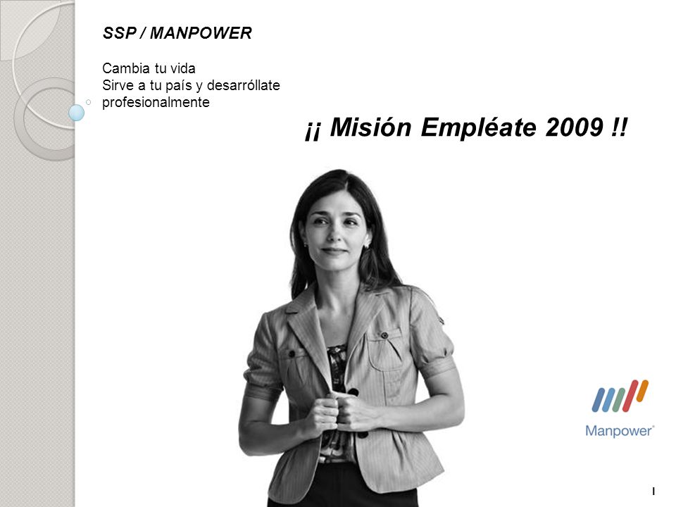 SSP / MANPOWER ¡¡ Misión Empléate 2009 !! Cambia tu vida