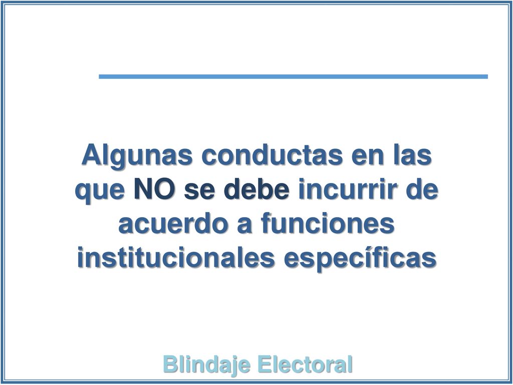 Algunas conductas en las que NO se debe incurrir de acuerdo a funciones institucionales específicas
