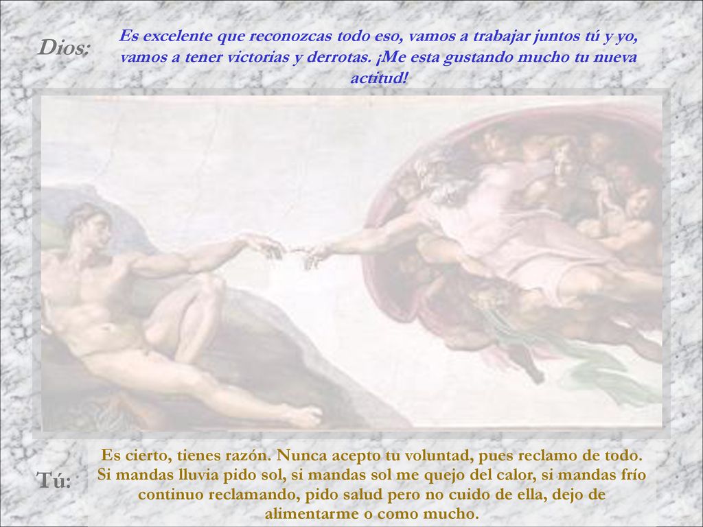 Es excelente que reconozcas todo eso, vamos a trabajar juntos tú y yo, vamos a tener victorias y derrotas. ¡Me esta gustando mucho tu nueva actitud!