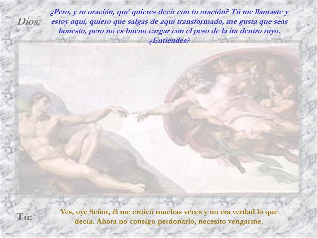 ¿Pero, y tu oración, qué quieres decir con tu oración