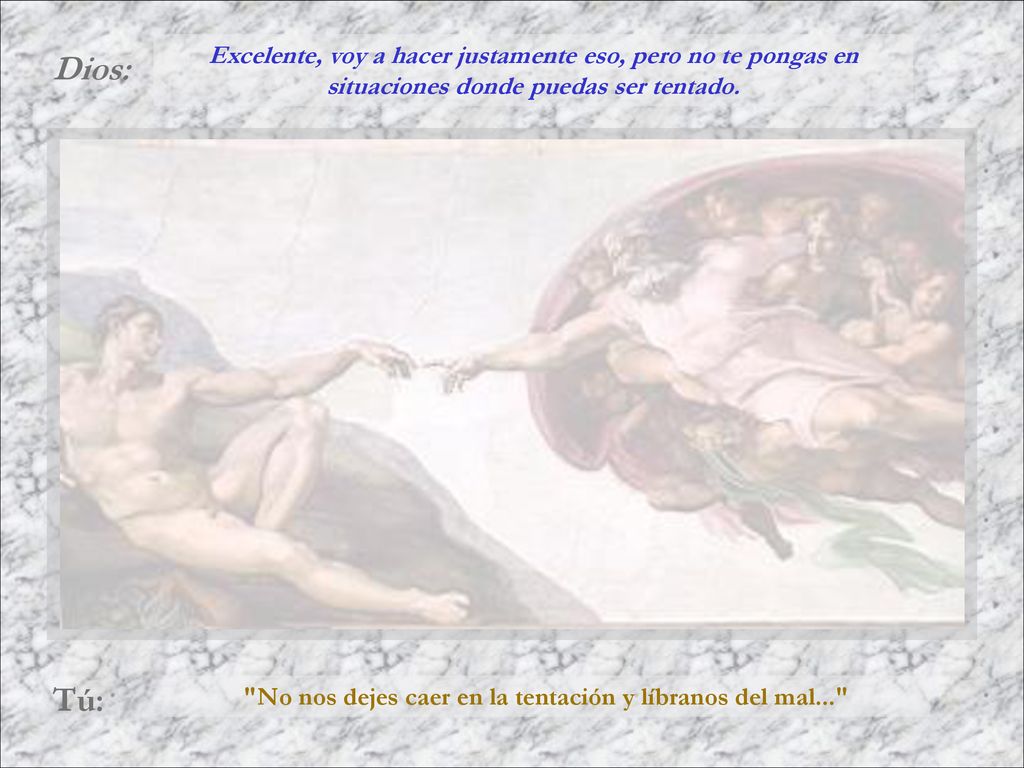 No nos dejes caer en la tentación y líbranos del mal...