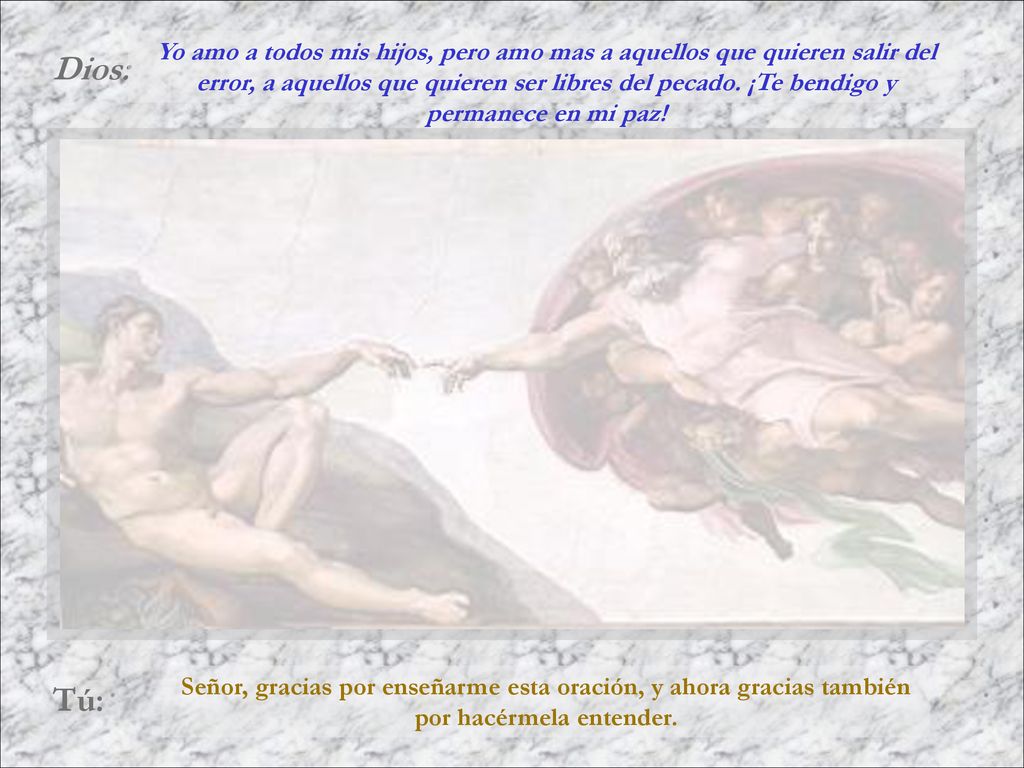 Yo amo a todos mis hijos, pero amo mas a aquellos que quieren salir del error, a aquellos que quieren ser libres del pecado. ¡Te bendigo y permanece en mi paz!