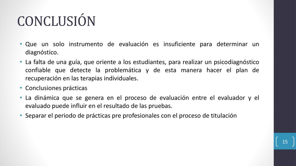 CONCLUSIÓN Que un solo instrumento de evaluación es insuficiente para determinar un diagnóstico.