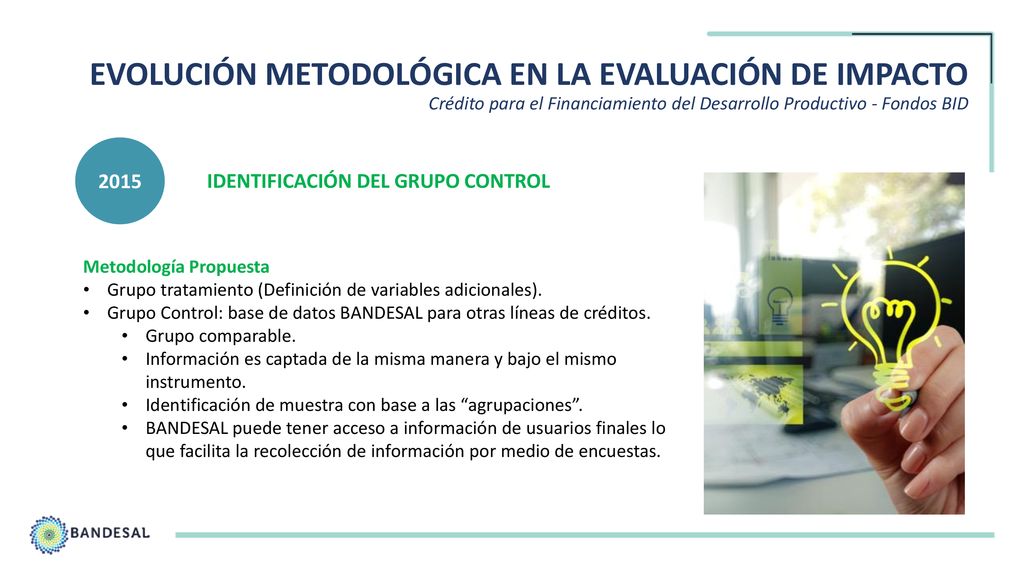 EVOLUCIÓN METODOLÓGICA EN LA EVALUACIÓN DE IMPACTO Crédito para el Financiamiento del Desarrollo Productivo - Fondos BID