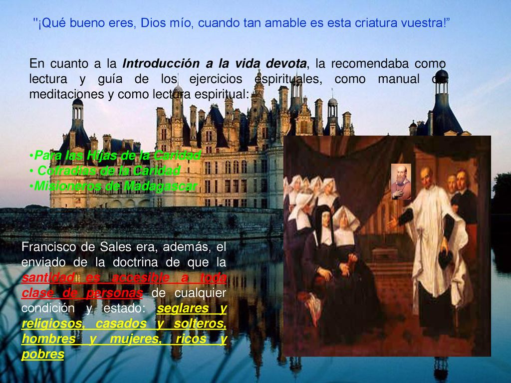 ¡Qué bueno eres, Dios mío, cuando tan amable es esta criatura vuestra
