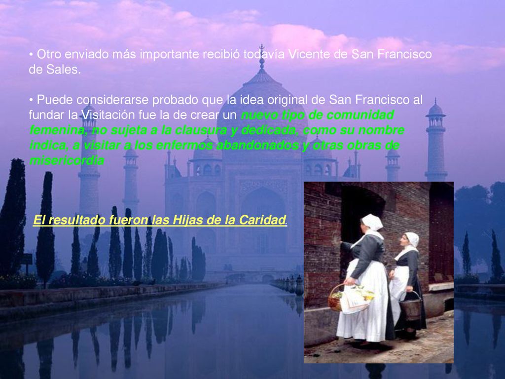 Otro enviado más importante recibió todavía Vicente de San Francisco de Sales.