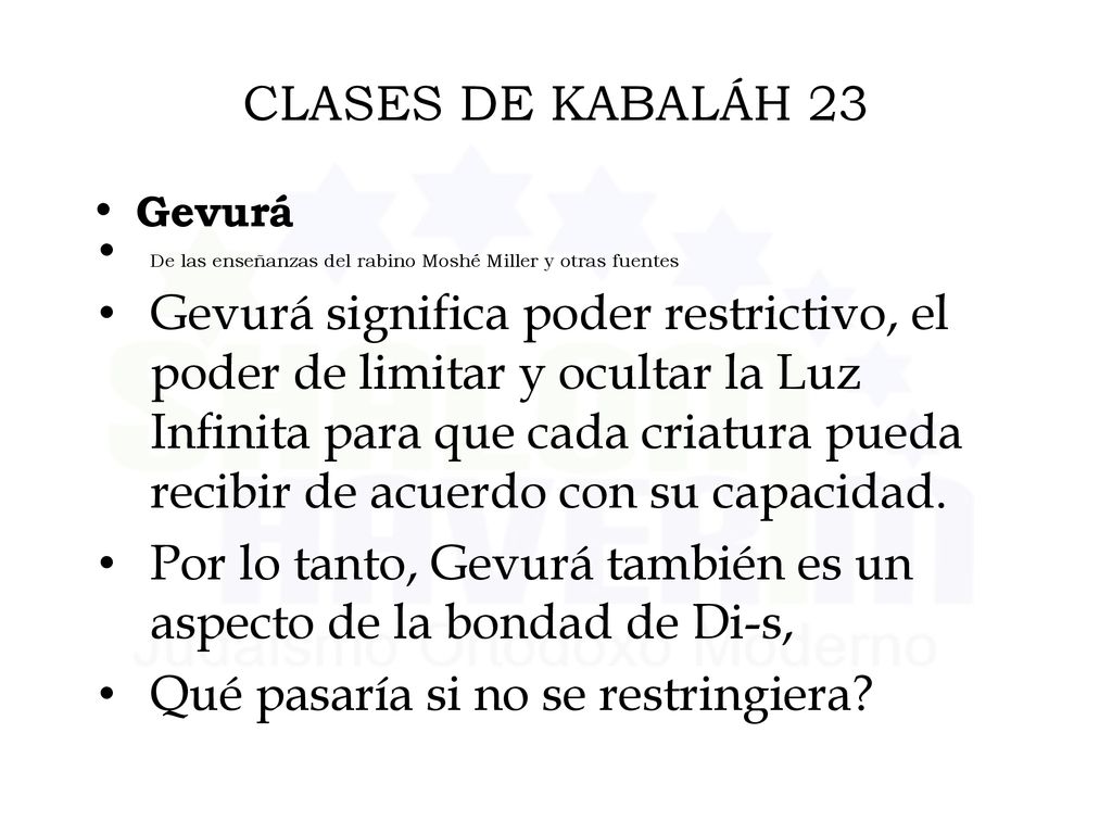 Por lo tanto, Gevurá también es un aspecto de la bondad de Di-s,