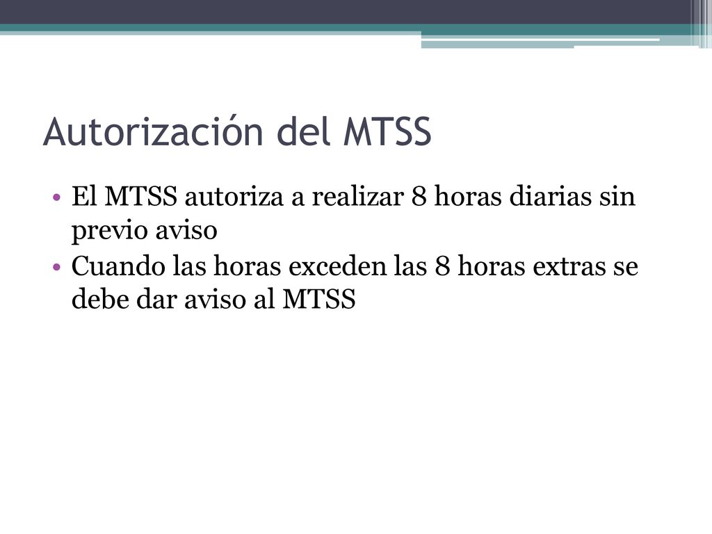 Autorización del MTSS El MTSS autoriza a realizar 8 horas diarias sin previo aviso.