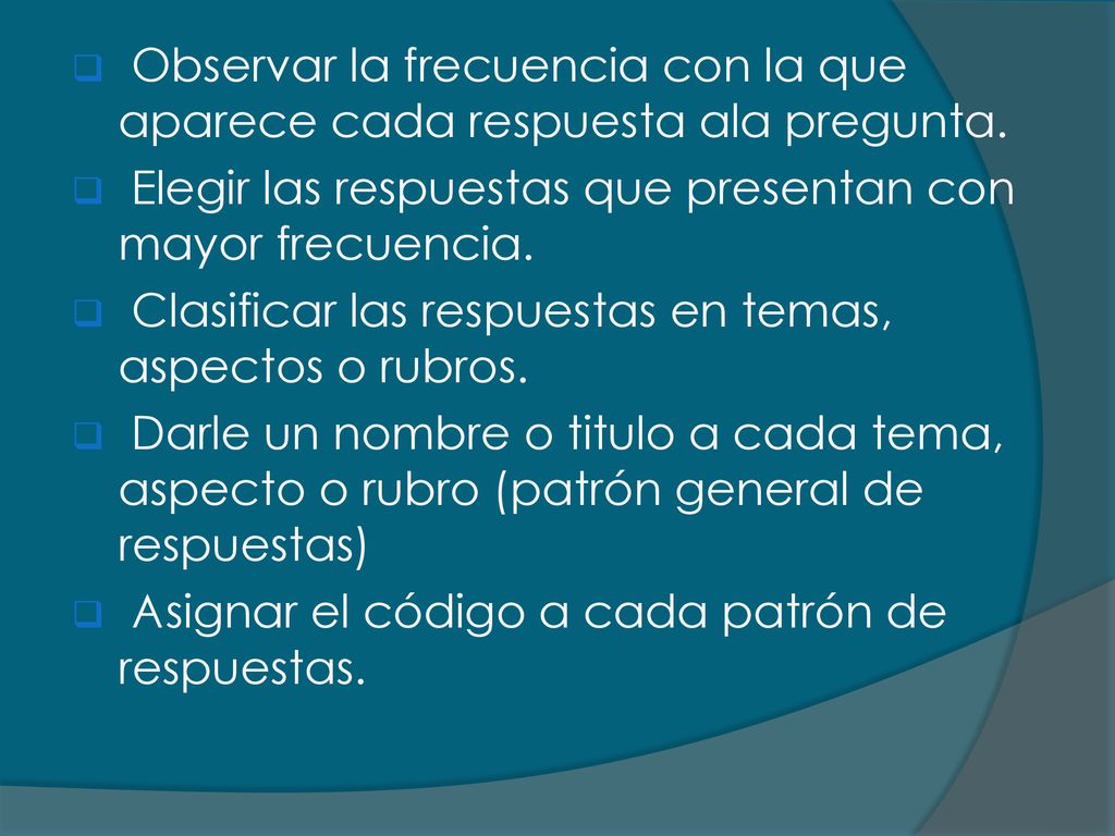 Observar la frecuencia con la que aparece cada respuesta ala pregunta.