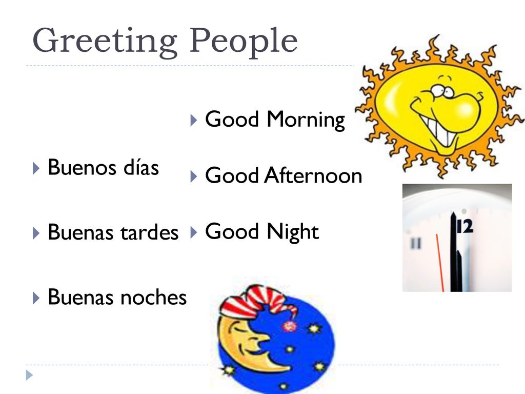 Greeting People Good Morning Good Afternoon Buenos días Good Night