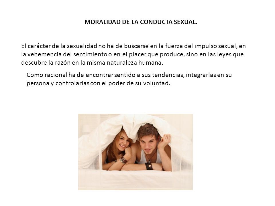 MORALIDAD DE LA CONDUCTA SEXUAL.