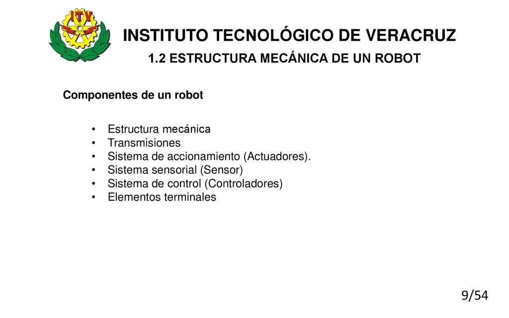INSTITUTO TECNOLÓGICO DE VERACRUZ 1.2 ESTRUCTURA MECÁNICA DE UN ROBOT