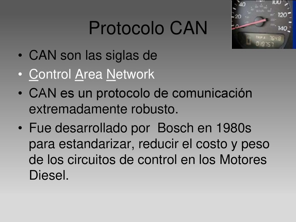 Protocolo CAN CAN son las siglas de Control Area Network
