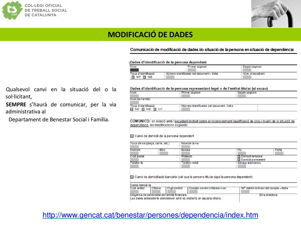 MODIFICACIÓ DE DADES Qualsevol canvi en la situació del o la sol·licitant, SEMPRE s’haurà de comunicar, per la via administrativa al.