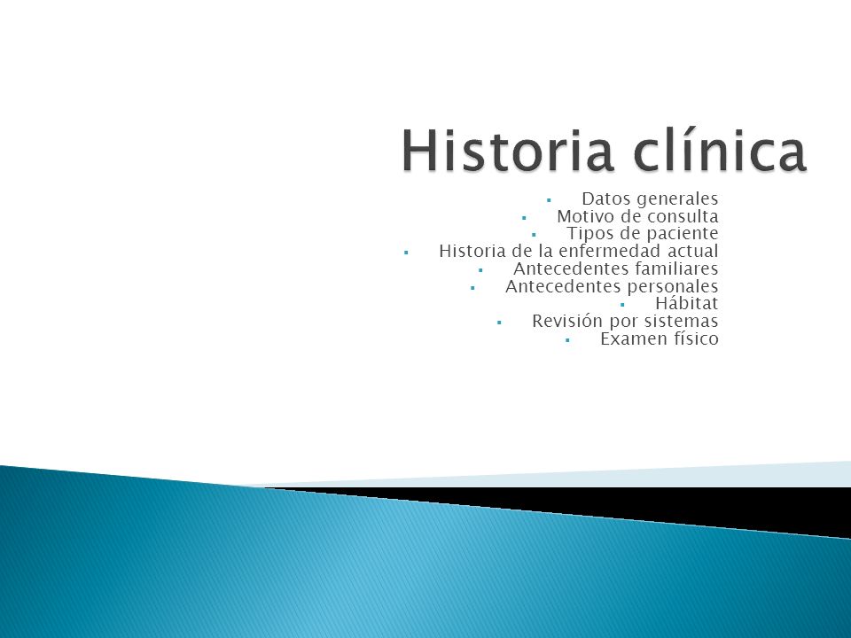 Historia clínica Datos generales Motivo de consulta Tipos de paciente