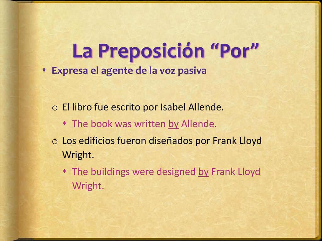 La Preposiciόn Por Expresa el agente de la voz pasiva