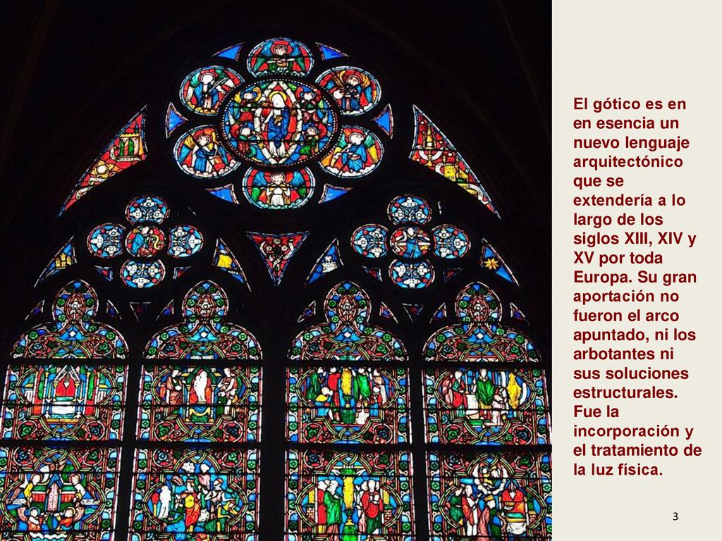El gótico es en en esencia un nuevo lenguaje arquitectónico que se extendería a lo largo de los siglos XIII, XIV y XV por toda Europa.