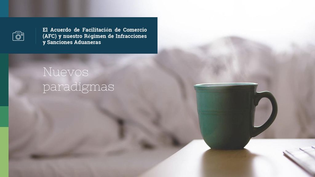 El Acuerdo de Facilitación de Comercio (AFC) y nuestro Régimen de Infracciones y Sanciones Aduaneras