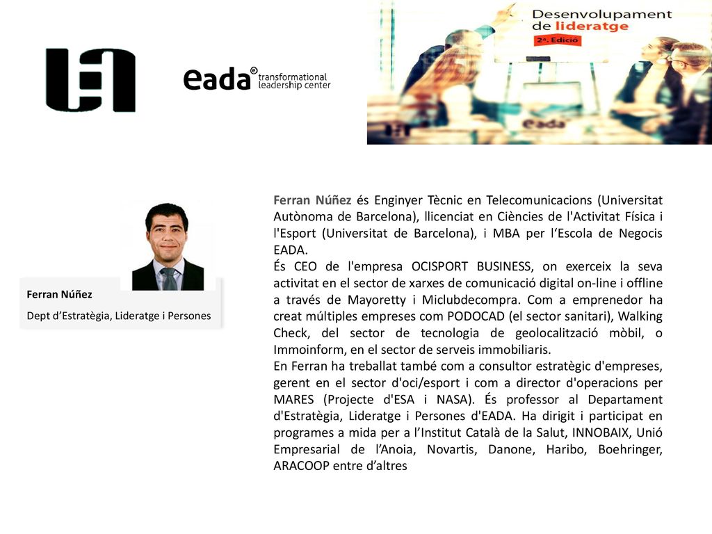 Ferran Núñez és Enginyer Tècnic en Telecomunicacions (Universitat Autònoma de Barcelona), llicenciat en Ciències de l Activitat Física i l Esport (Universitat de Barcelona), i MBA per l‘Escola de Negocis EADA.