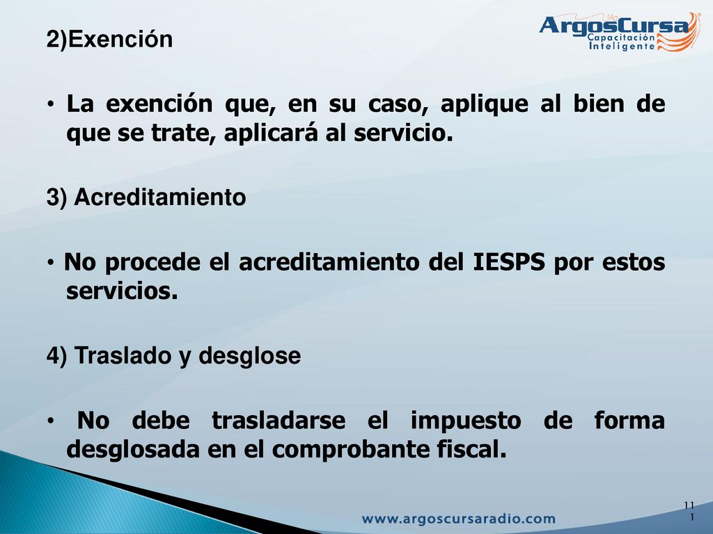 2)Exención • La exención que, en su caso, aplique al bien de que se trate, aplicará al servicio.