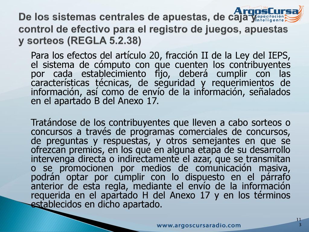 De los sistemas centrales de apuestas, de caja y control de efectivo para el registro de juegos, apuestas y sorteos (REGLA )