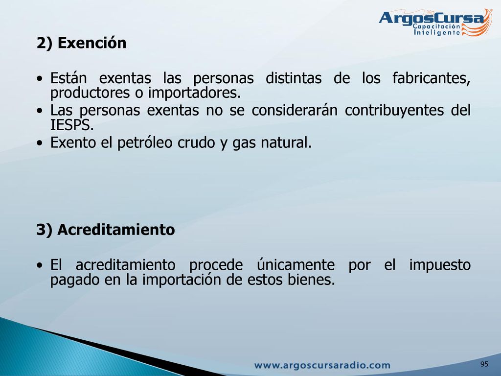 2) Exención • Están exentas las personas distintas de los fabricantes, productores o importadores.