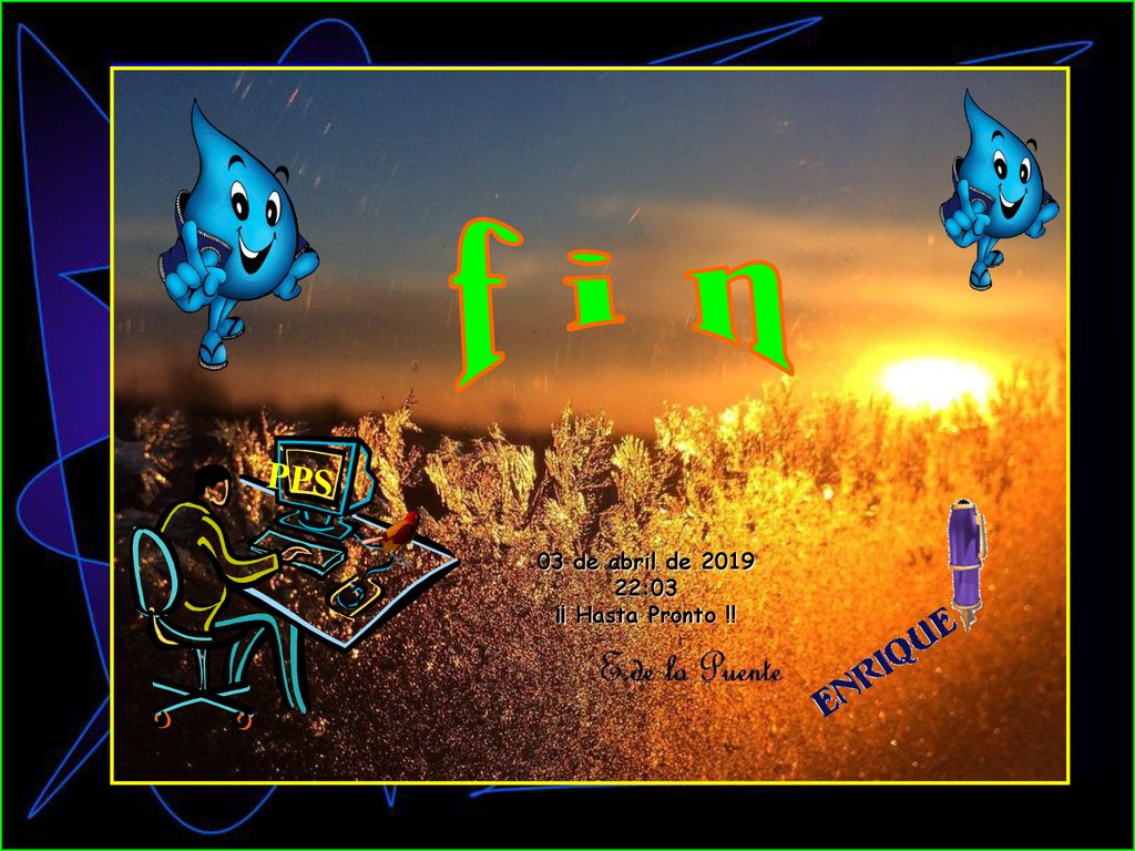 f i n PPS 03 de abril de :03 ¡¡ Hasta Pronto !!