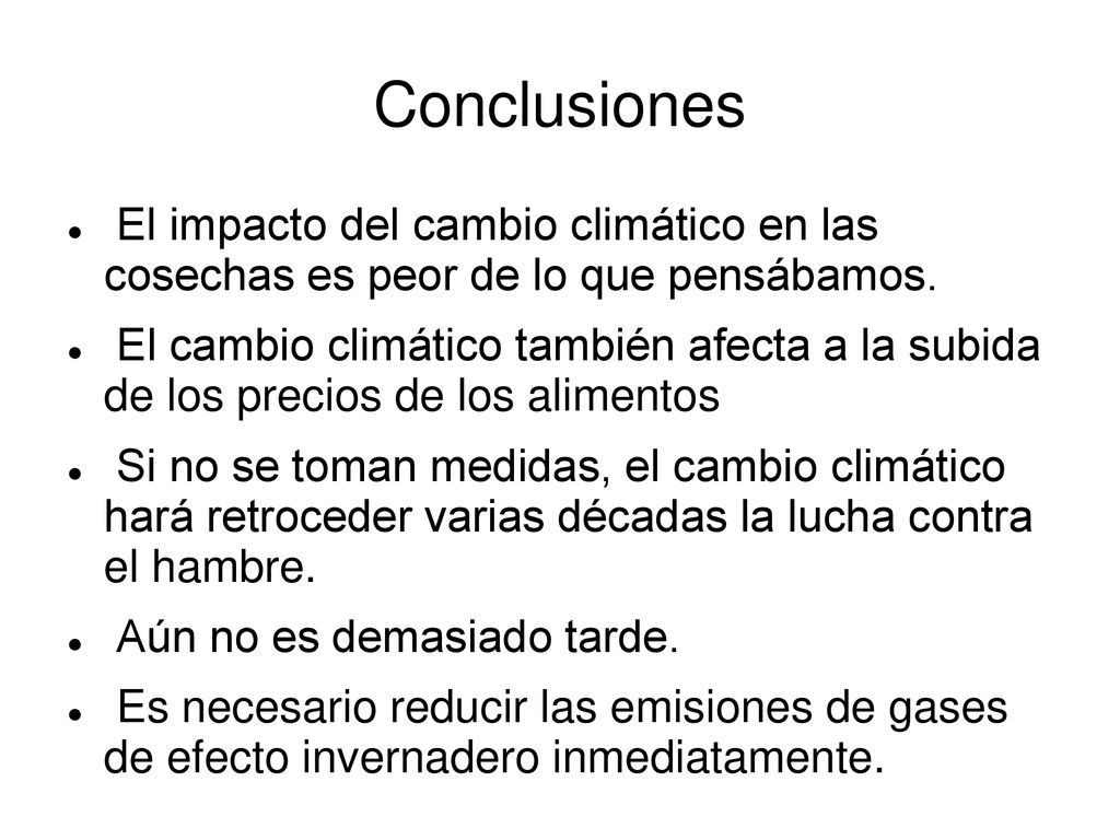 Conclusiones El impacto del cambio climático en las cosechas es peor de lo que pensábamos.