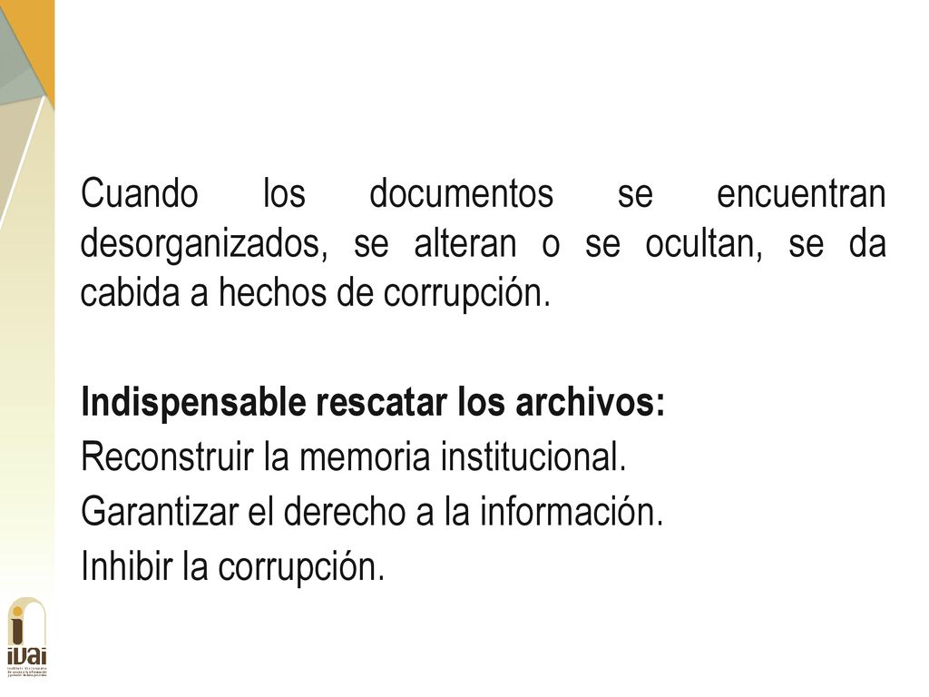 Cuando los documentos se encuentran desorganizados, se alteran o se ocultan, se da cabida a hechos de corrupción.
