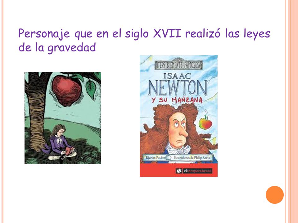 Personaje que en el siglo XVII realizó las leyes de la gravedad
