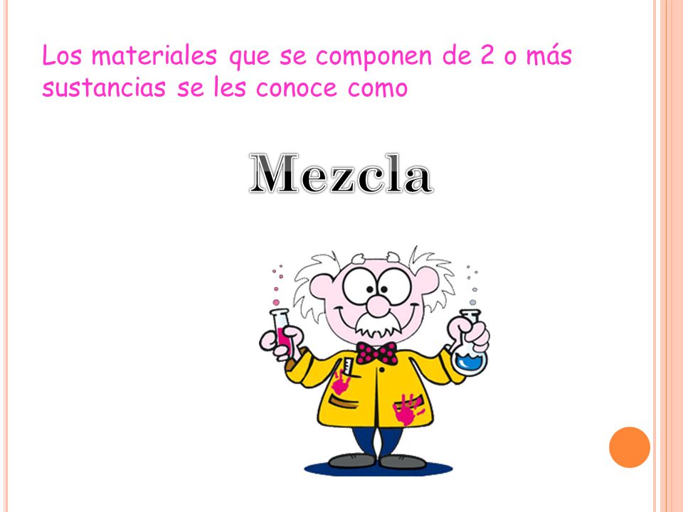 Los materiales que se componen de 2 o más sustancias se les conoce como