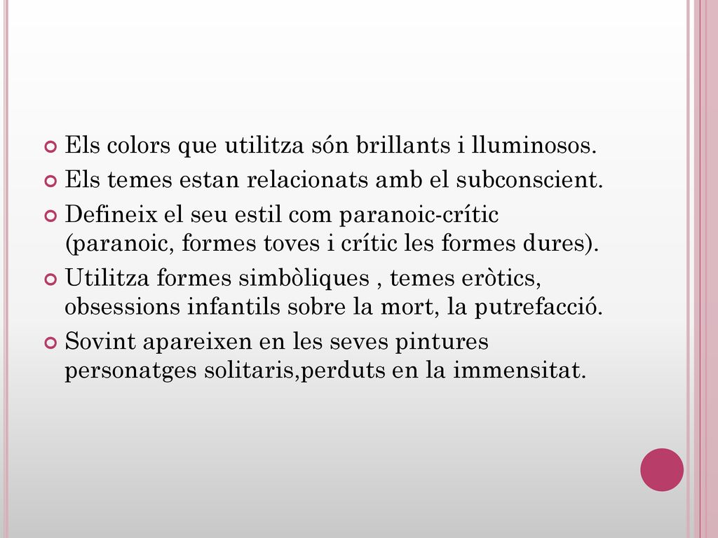 Els colors que utilitza són brillants i lluminosos.