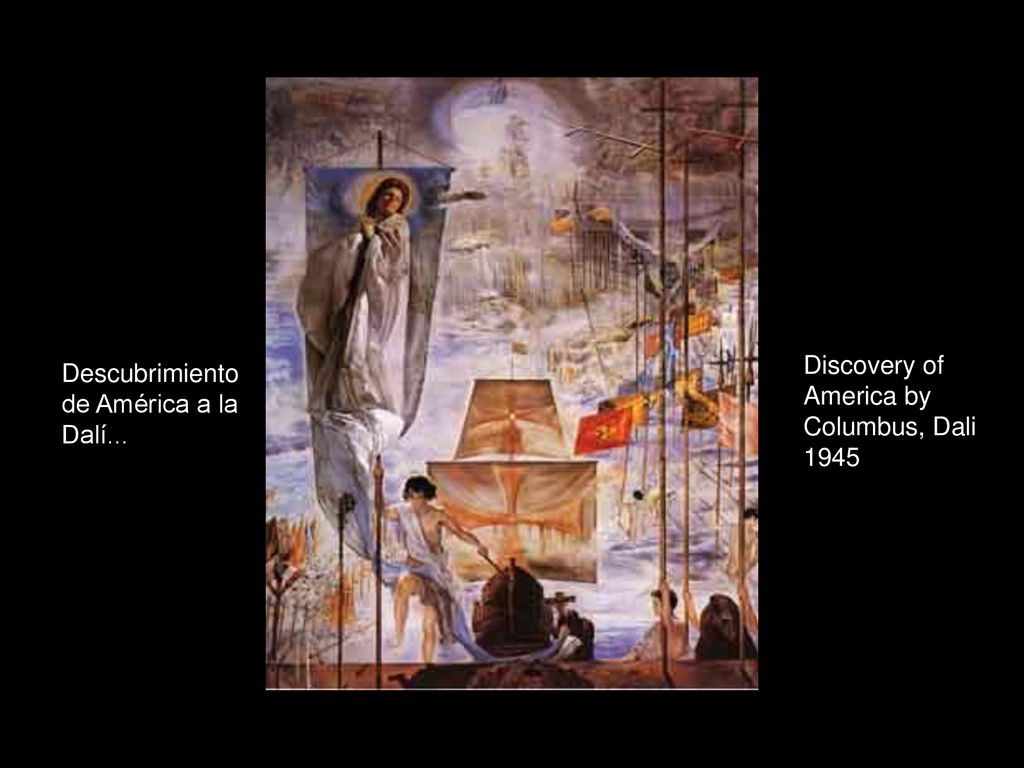 Discovery of America by Columbus, Dali 1945 Descubrimiento de América a la Dalí...