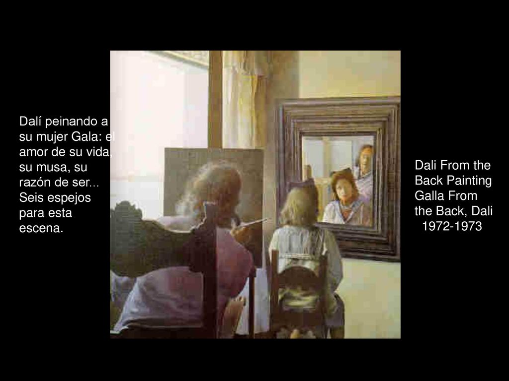 Dalí peinando a su mujer Gala: el amor de su vida, su musa, su razón de ser... Seis espejos para esta escena.