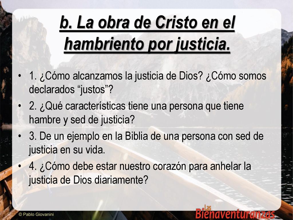 b. La obra de Cristo en el hambriento por justicia.
