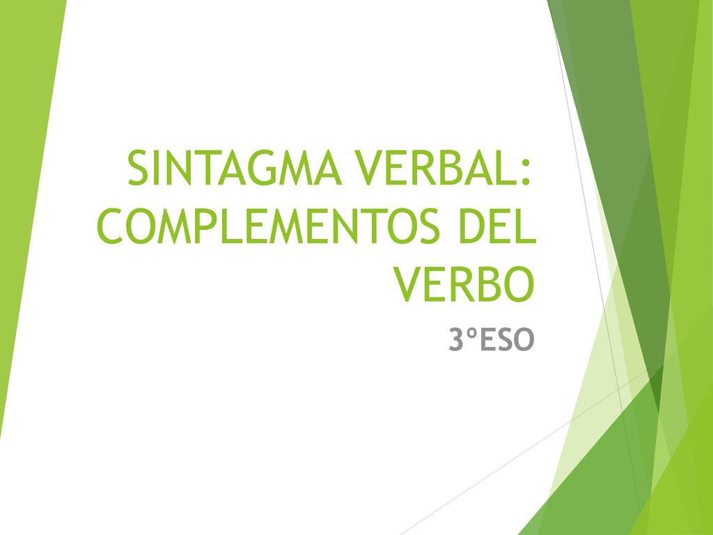 SINTAGMA VERBAL: COMPLEMENTOS DEL VERBO