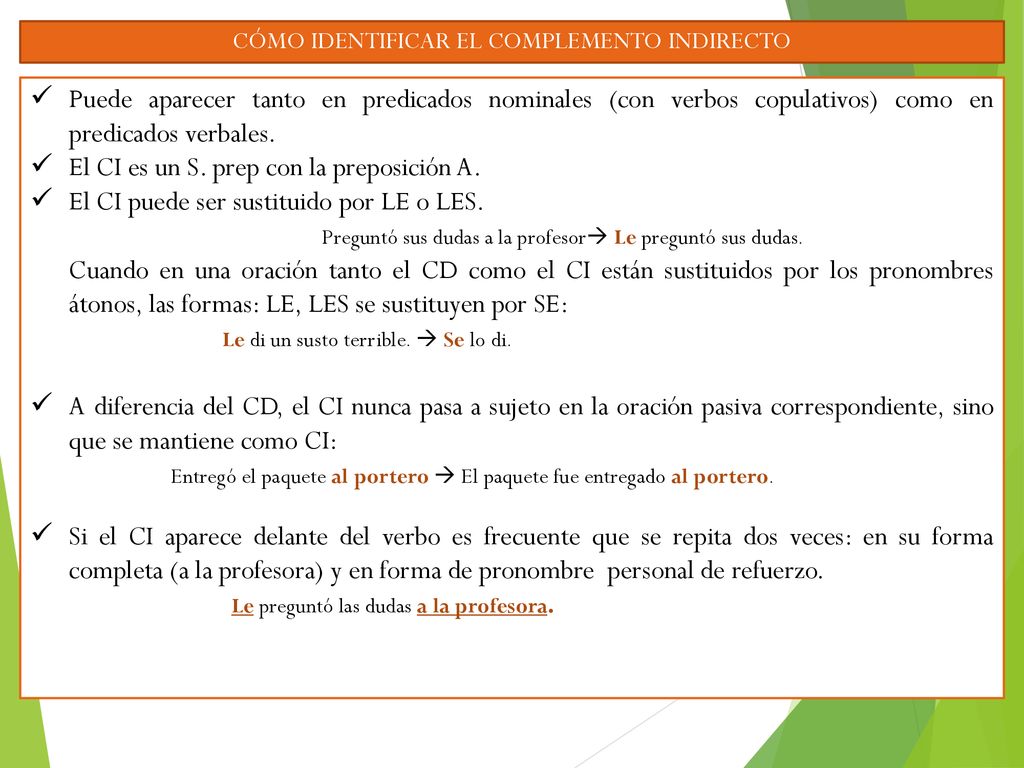 El CI es un S. prep con la preposición A.
