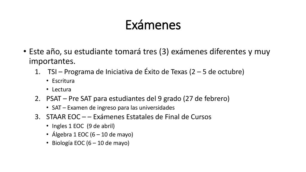 Exámenes Este año, su estudiante tomará tres (3) exámenes diferentes y muy importantes.