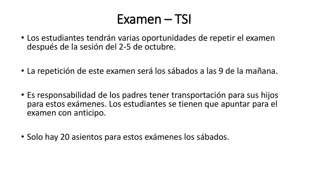 Examen – TSI Los estudiantes tendrán varias oportunidades de repetir el examen después de la sesión del 2-5 de octubre.
